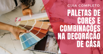 Guia completo para Paletas de Cores e combinações na decoração de casa